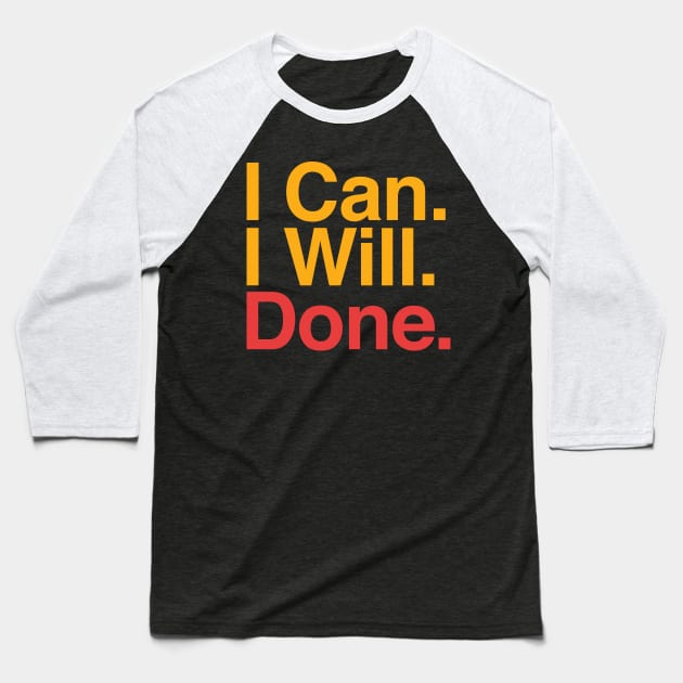 I Can. I Will. Done. Baseball T-Shirt by PrimedesignsArt 